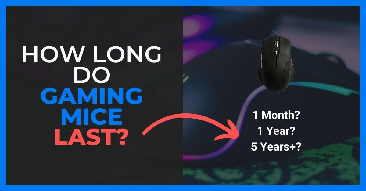How Long Do Gaming Mice Last (And When Should You Upgrade?)